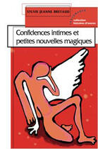 Couverture du livre « Confidences intimes et petites nouvelles magiques » de Sylvie Jeanne Bretaud aux éditions Albouraq