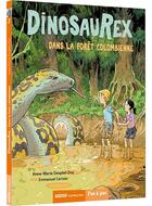 Couverture du livre « Dinosaurex Tome 2 : dans la forêt colombienne » de Emmanuel Cerisier et Anne-Marie Desplat-Duc aux éditions Auzou