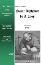 Couverture du livre « Saint Alphonse de Liguori t.1 » de Berthe aux éditions Saint-remi