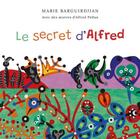 Couverture du livre « Le secret d'Alfred » de Marie Barguirdjian et Alfred Pellan aux éditions Edito Editions