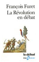 Couverture du livre « La Révolution en débat » de Francois Furet aux éditions Folio