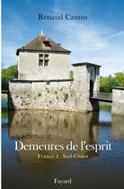Couverture du livre « Demeures de l'esprit ; France Tome 1 ; Sud-Ouest » de Renaud Camus aux éditions Fayard