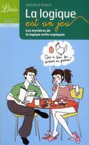 Couverture du livre « La logique est un jeu » de Nathalie Ruaux aux éditions J'ai Lu