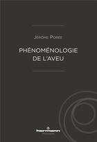 Couverture du livre « Phénoménologie de l'aveu » de Jerome Poree aux éditions Hermann