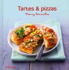 Couverture du livre « Tartes et pizzas » de Thierry Roussillon aux éditions First