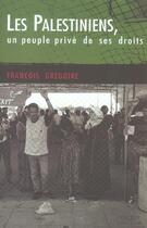 Couverture du livre « Les palestiniens un peuple prive de ses droits » de Francois Gregoire aux éditions Lanctot