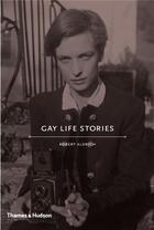 Couverture du livre « Gay life stories (harback) » de Robert Aldrich aux éditions Thames & Hudson