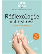 Couverture du livre « Réflexologie anti-stress : 40 points magiques » de Isabelle Bruno et Philippe Rizzo aux éditions Hachette Pratique
