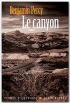 Couverture du livre « Le canyon » de Benjamin Percy aux éditions Albin Michel