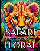 Couverture du livre « Safari Floral : Coloriage relaxant » de Color Art Passion aux éditions Books On Demand