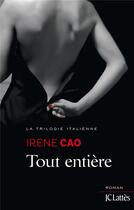 Couverture du livre « Tout entière » de Irene Cao aux éditions Lattes