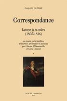 Couverture du livre « Correspondance ; lettres à sa mère (1805-1816) » de Auguste De Stael aux éditions Honore Champion