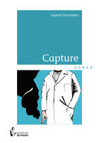 Couverture du livre « Capture » de Laurent Gourmelon aux éditions Societe Des Ecrivains