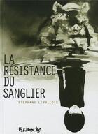 Couverture du livre « La résistance du sanglier » de Stephane Levallois aux éditions Futuropolis