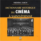 Couverture du livre « Dict hist cinema a st etien » de Frederic Zarch aux éditions Pu De Saint Etienne