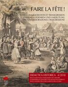 Couverture du livre « Didactica historica 4/2018. faire la fete ! entre commemoration et » de Groupe D'Etude De Di aux éditions Alphil