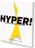 Couverture du livre « Hyper ! a journey into art and music » de Max Dax et Dirk Luckow aux éditions Snoeck