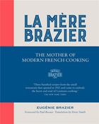 Couverture du livre « La mère Brazier ; the mother of modern french cooking » de Eugenie Brazier aux éditions Thames & Hudson