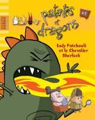 Couverture du livre « Patates et dragons t.1 ; lady Patchouli et le chevalier Sherlock » de  aux éditions Le Livre De Poche Jeunesse