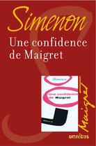 Couverture du livre « Une confidence de Maigret » de Georges Simenon aux éditions Omnibus