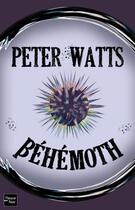 Couverture du livre « Behemoth - vol03 » de Peter Watts aux éditions Fleuve Editions