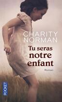 Couverture du livre « Tu seras notre enfant » de Charity Norman aux éditions Pocket