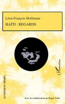 Couverture du livre « Haïti : regards » de Leon-Francois Hoffmann aux éditions Editions L'harmattan