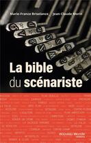 Couverture du livre « La bible du scénariste » de Marie-France Briselance aux éditions Nouveau Monde