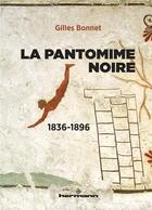 Couverture du livre « La pantomime noire - 1836-1896 » de Gilles Bonnet aux éditions Hermann