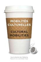Couverture du livre « Mobilités culturelles / cultural mobilities » de Gin Pascal aux éditions Les Presses De L'universite D'ottawa