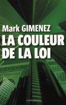 Couverture du livre « La couleur de la loi » de Mark Gimenez aux éditions Ixelles