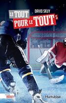 Couverture du livre « Passion hockey t.5 : le tout pour le tout » de Skuy David aux éditions Hurtubise