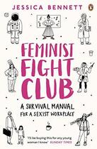 Couverture du livre « Feminist fight club ; a suvival manual for a sexist workplace » de Jessica Bennett aux éditions Adult Pbs