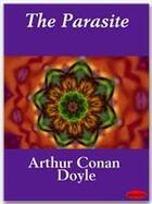 Couverture du livre « The parasite » de Arthur Conan Doyle aux éditions Ebookslib