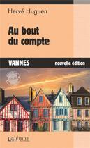 Couverture du livre « Au bout du compte : Vannes » de Herve Huguen aux éditions Palemon