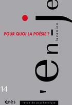 Couverture du livre « En-je lacanien T.14 ; pour quoi la poésie ? » de  aux éditions Eres