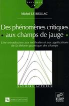 Couverture du livre « Des phénomènes critiques aux champs de jauge » de Michel Le Bellac aux éditions Edp Sciences