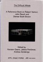 Couverture du livre « The difficult whole - a reference book of the work of robert venturi and denise scott brown » de Kritis Joris aux éditions Park Books