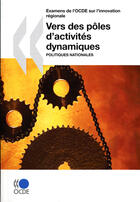 Couverture du livre « Examens de l'OCDE sur l'innovation régionale vers des pôles d'activités dynamiques : politiques nationales » de  aux éditions Ocde