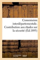 Couverture du livre « Commission interdepartementale. contribution aux etudes sur la securite » de Vivarez Mario aux éditions Hachette Bnf