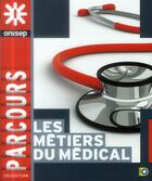 Couverture du livre « Les métiers du médical » de  aux éditions Onisep