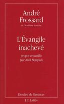 Couverture du livre « L'évangile inachevé » de Andre Frossard aux éditions Lattes