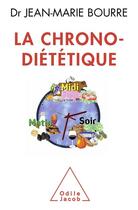 Couverture du livre « La chrono-diététique » de Jean-Marie Bourre aux éditions Odile Jacob