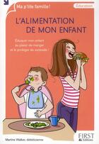 Couverture du livre « L'alimentation de mon enfant » de Walker Martine aux éditions First