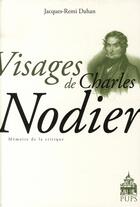 Couverture du livre « Visages de Charles Nodier » de Jacques-Rémi Dahan aux éditions Sorbonne Universite Presses