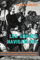 Couverture du livre « Les grands navigateurs » de Alain Bombard aux éditions Ancre De Marine Editions