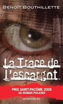 Couverture du livre « La trace de l'escargot » de Benoit Bouthillette aux éditions Les Editions Jcl