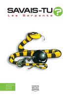 Couverture du livre « Savais-tu ? ; les serpents » de Alain M. Bergeron aux éditions Michel Quintin