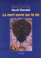 Couverture du livre « La mort ouvre sur la vie » de Neville Randall aux éditions Jmg