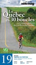 Couverture du livre « Le Québec en 30 boucles t.19 ; Saguenay-Lac-Saint-Jean (Hébertville) » de  aux éditions Velo Quebec